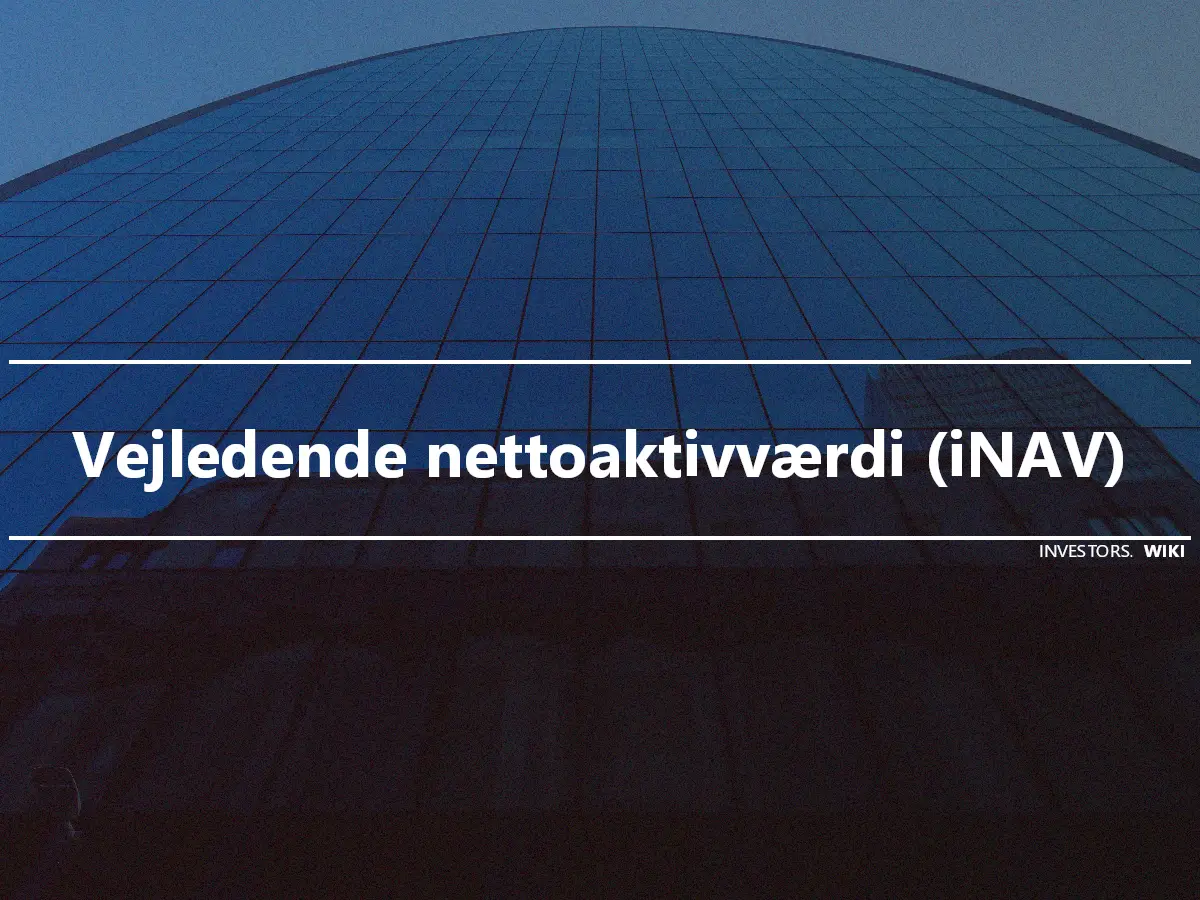 Vejledende nettoaktivværdi (iNAV)