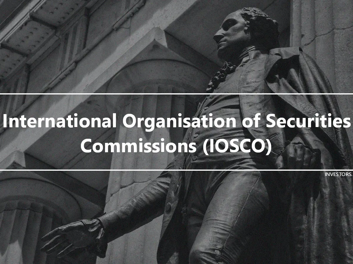 International Organisation of Securities Commissions (IOSCO)