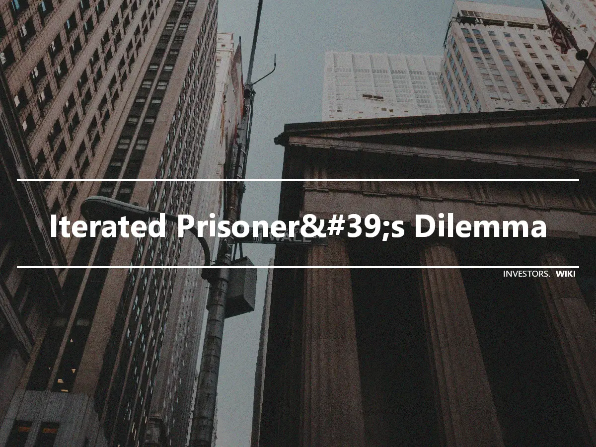 Iterated Prisoner&#39;s Dilemma