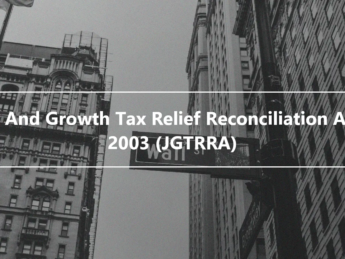 Jobs And Growth Tax Relief Reconciliation Act af 2003 (JGTRRA)
