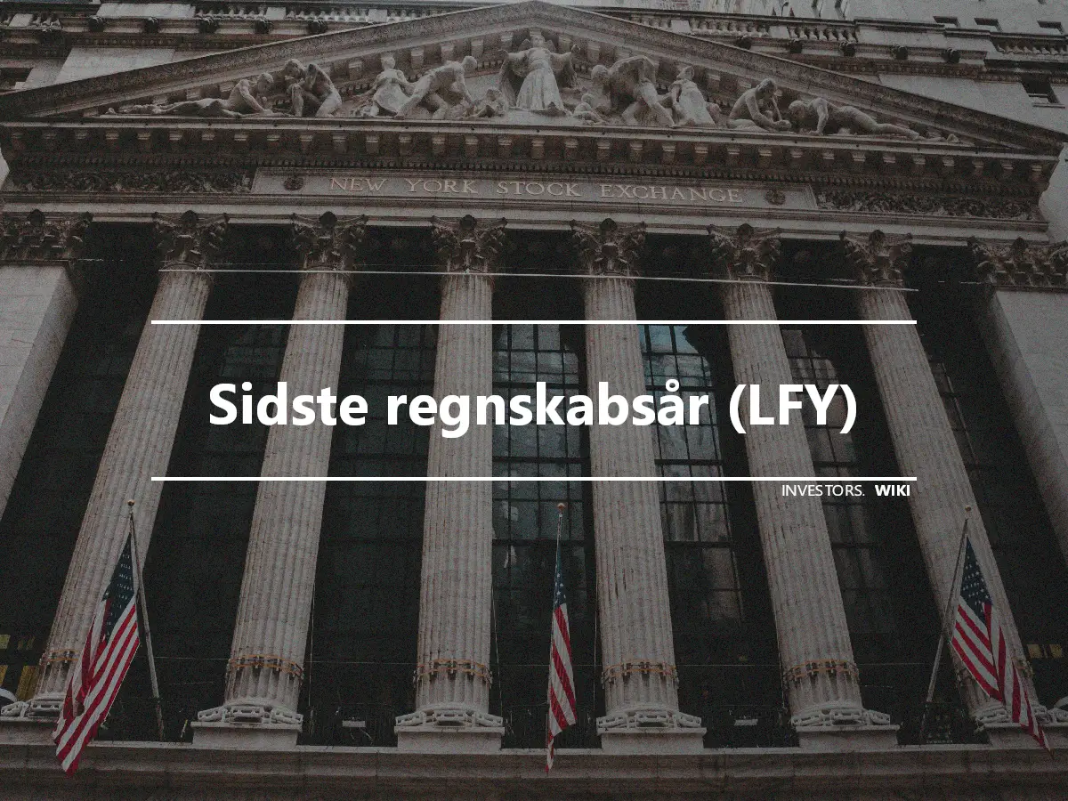 Sidste regnskabsår (LFY)