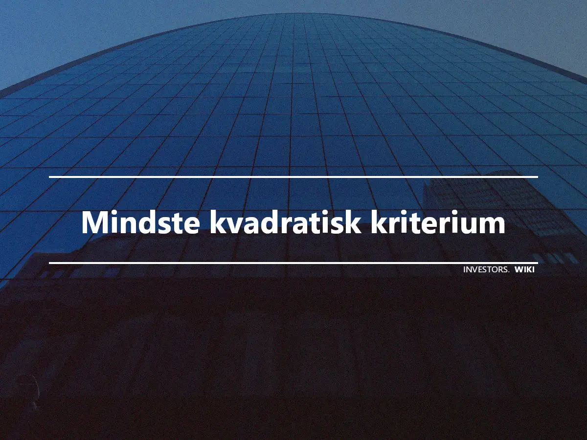 Mindste kvadratisk kriterium