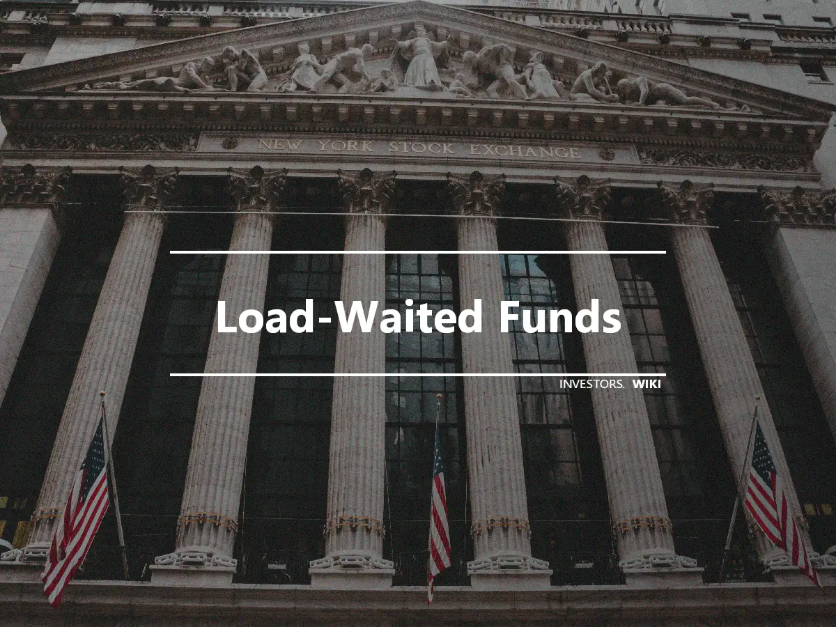 Load-Waited Funds