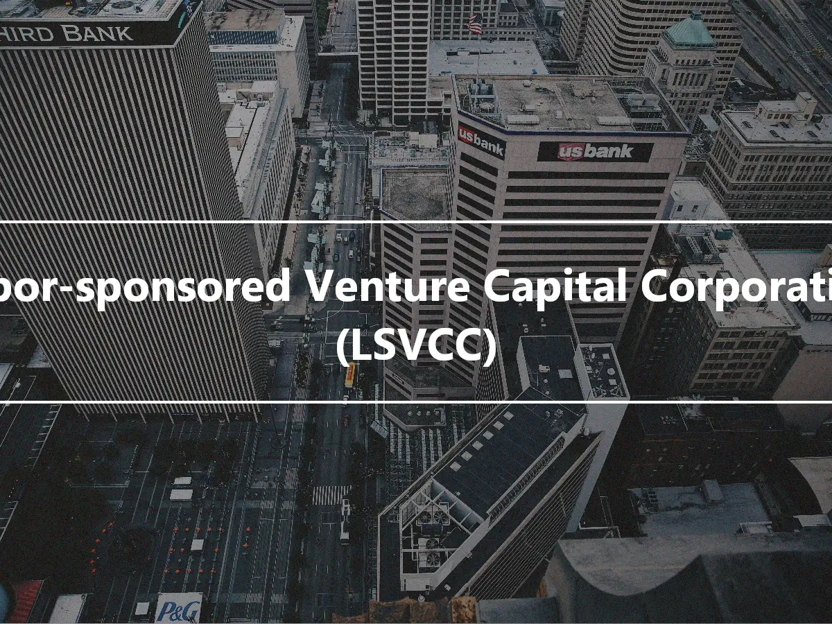 Labor-sponsored Venture Capital Corporation (LSVCC)