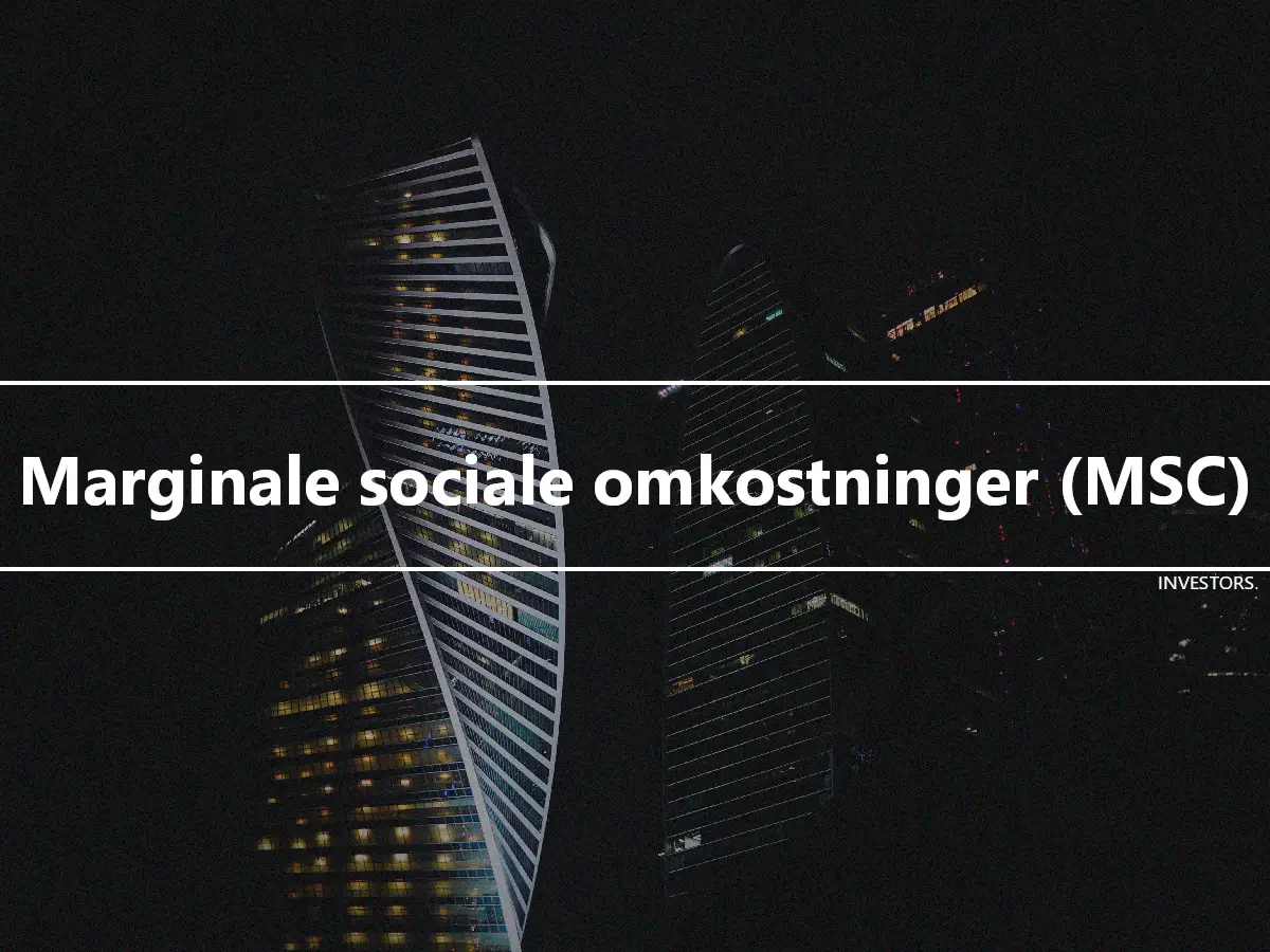 Marginale sociale omkostninger (MSC)