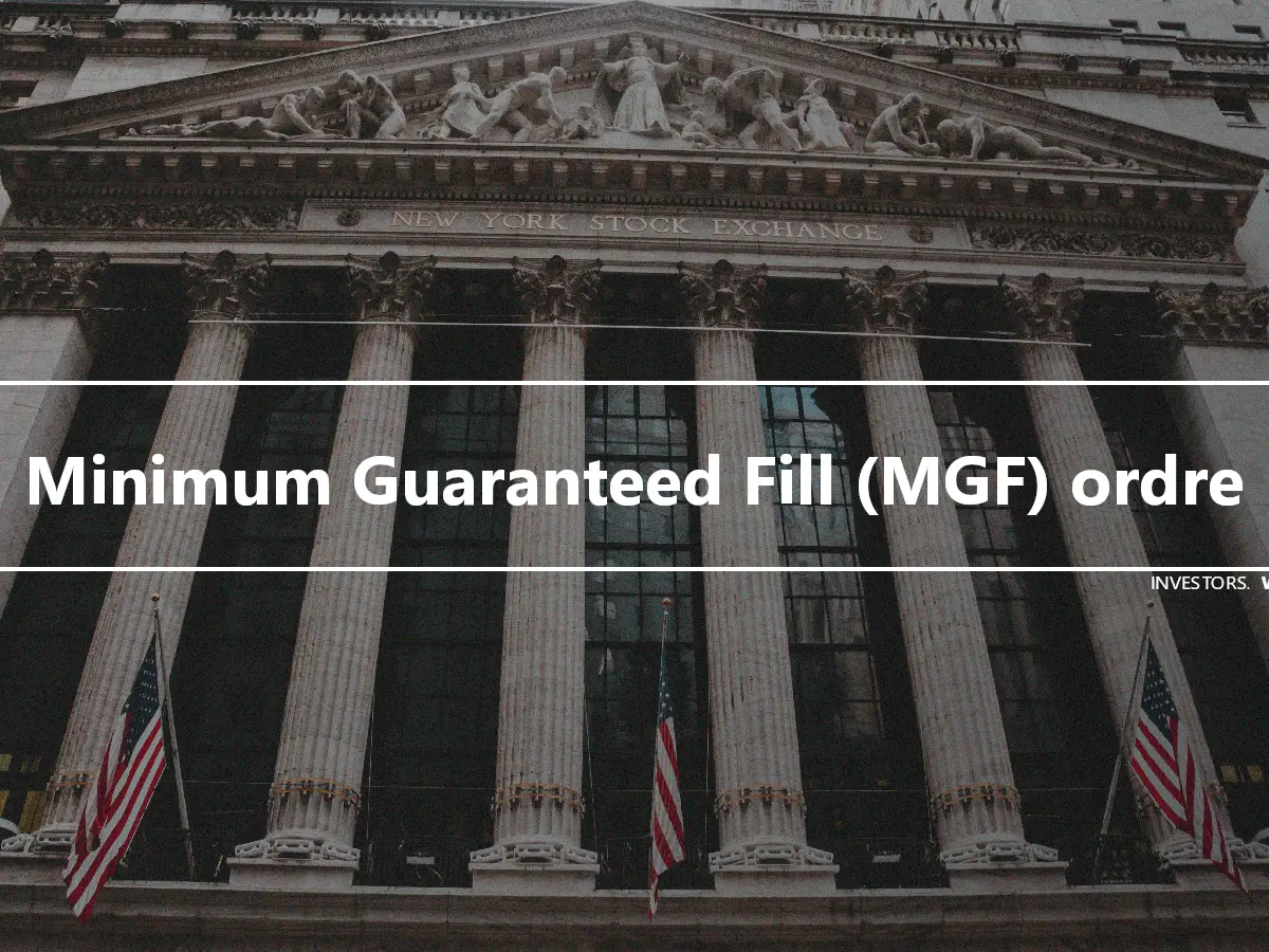 Minimum Guaranteed Fill (MGF) ordre