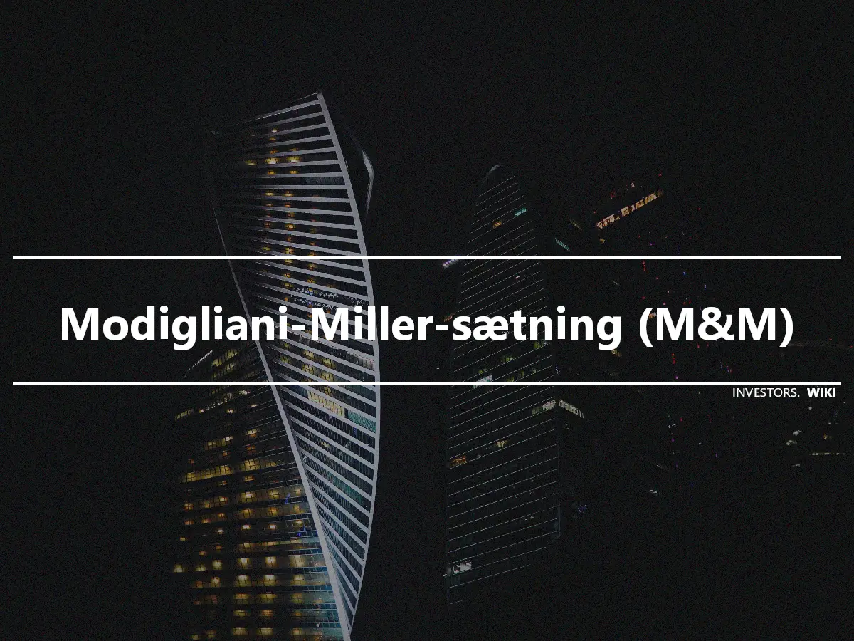 Modigliani-Miller-sætning (M&M)
