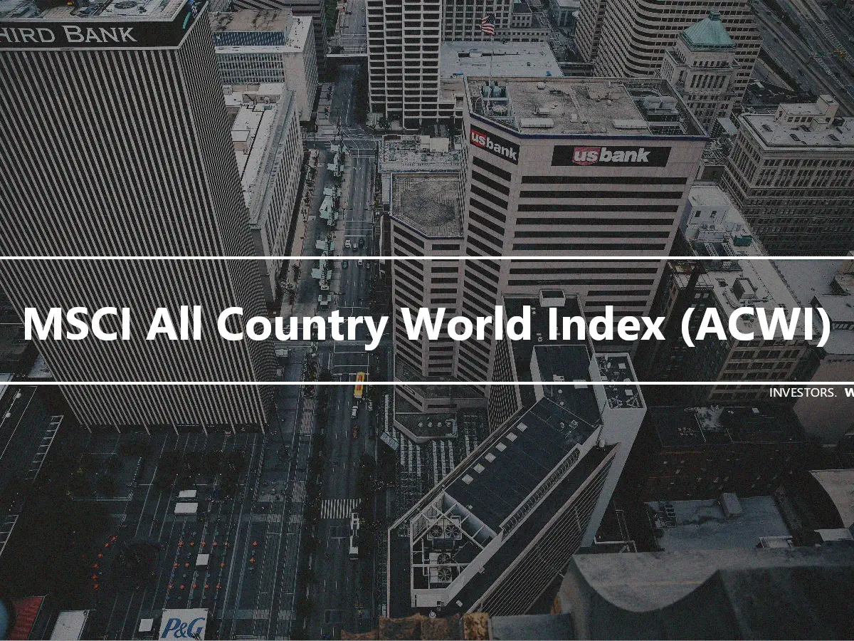 MSCI All Country World Index (ACWI)