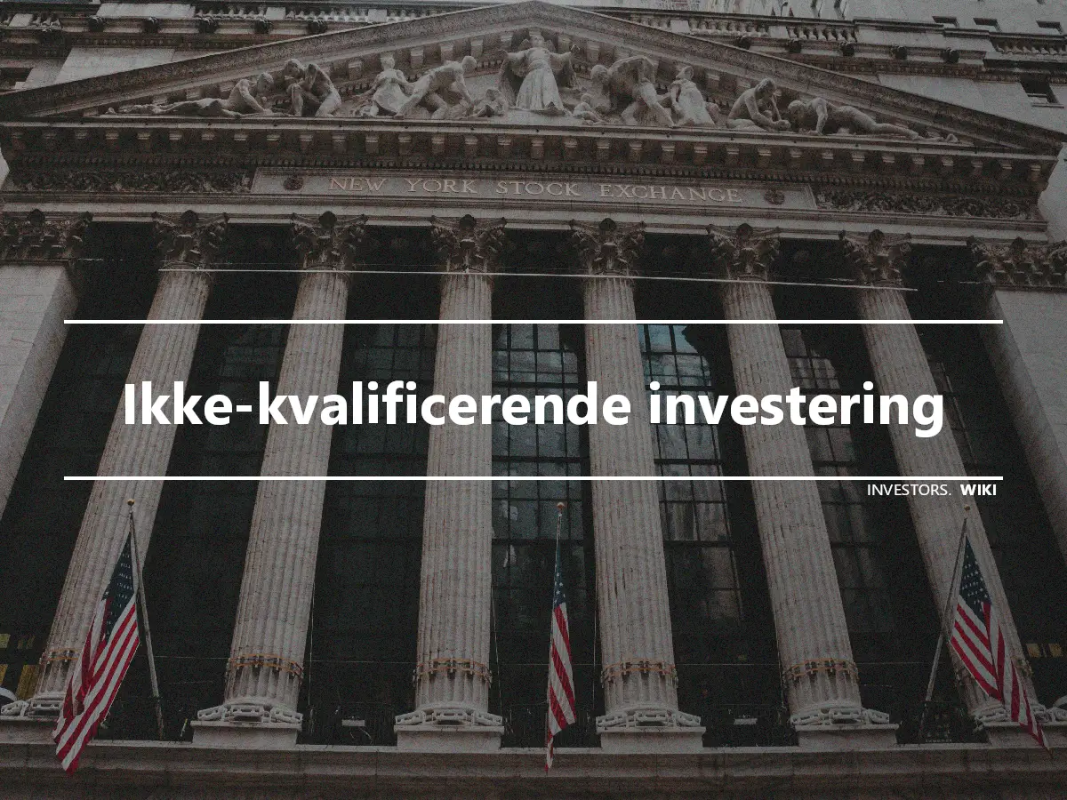 Ikke-kvalificerende investering