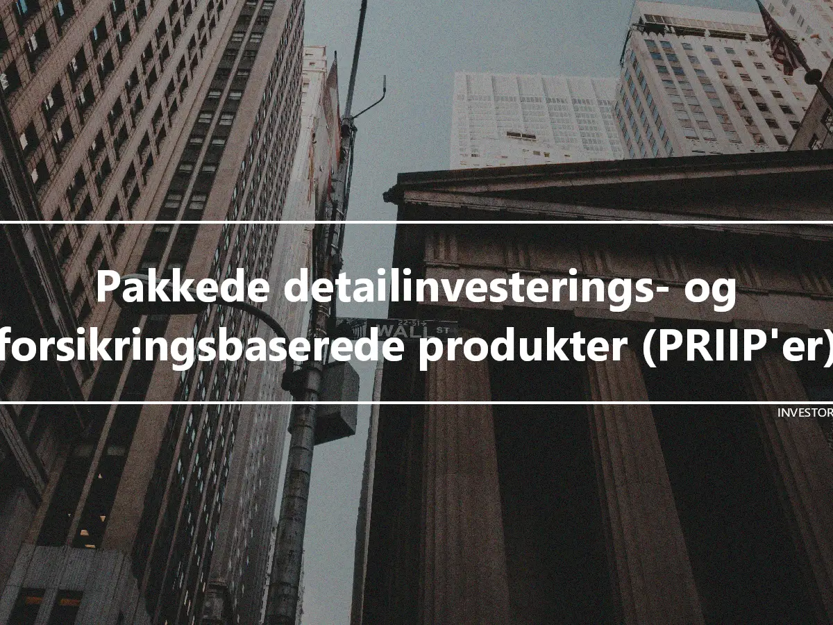 Pakkede detailinvesterings- og forsikringsbaserede produkter (PRIIP'er)
