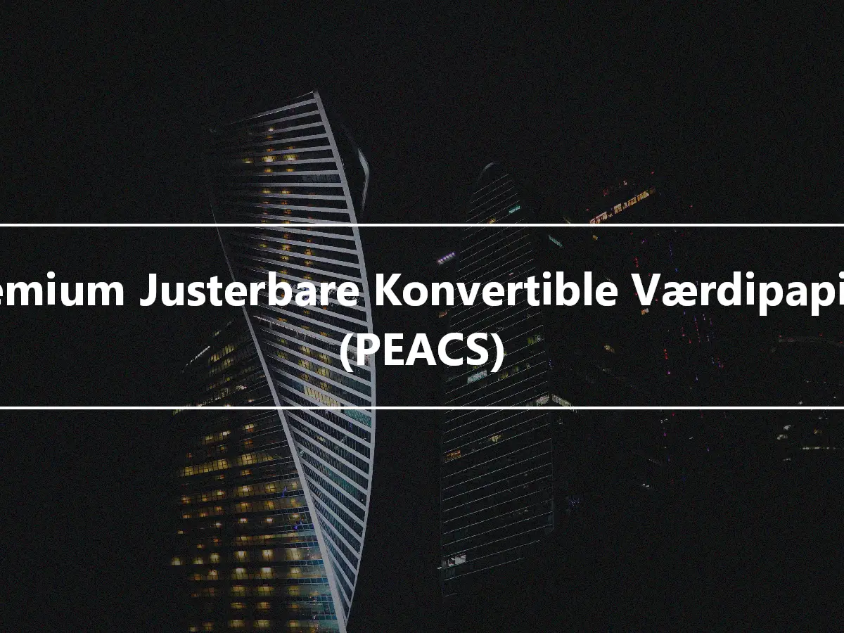 Premium Justerbare Konvertible Værdipapirer (PEACS)