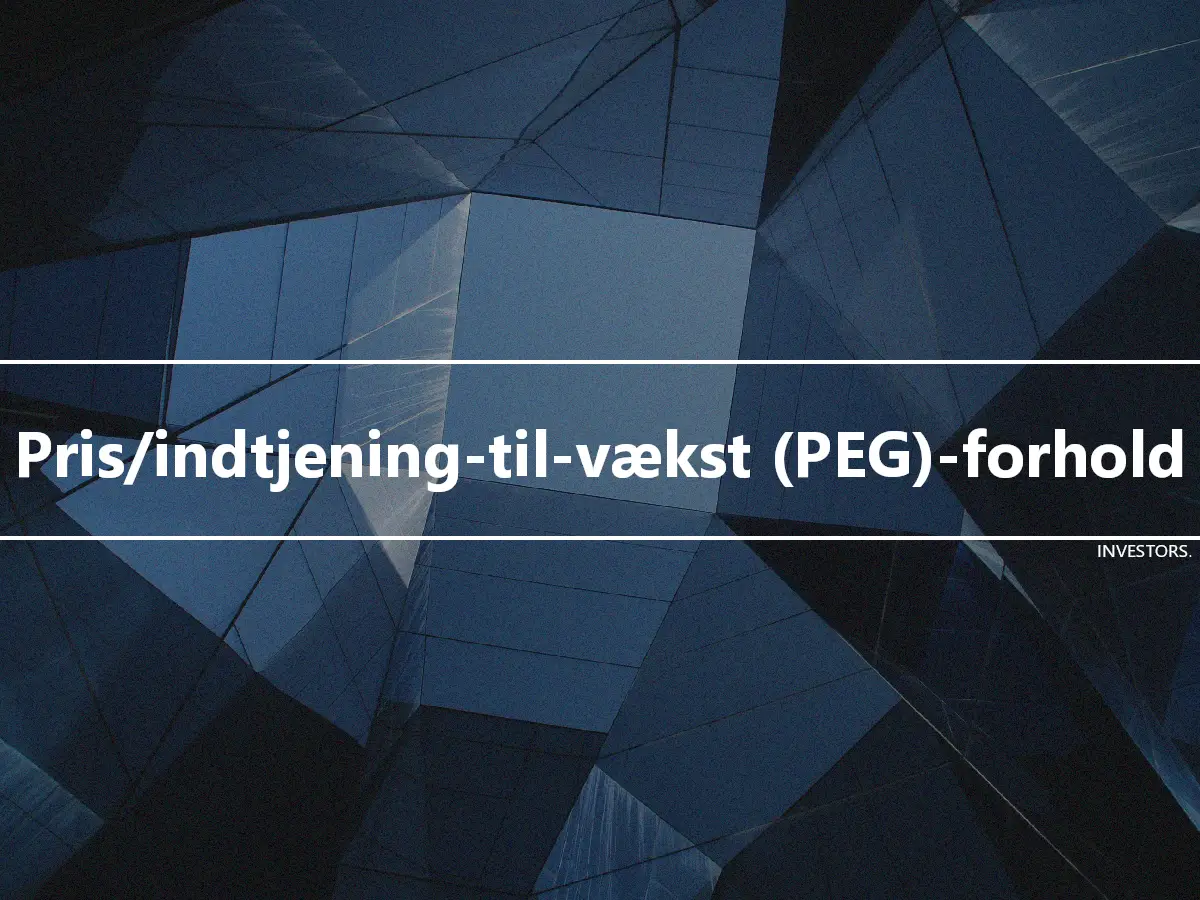 Pris/indtjening-til-vækst (PEG)-forhold