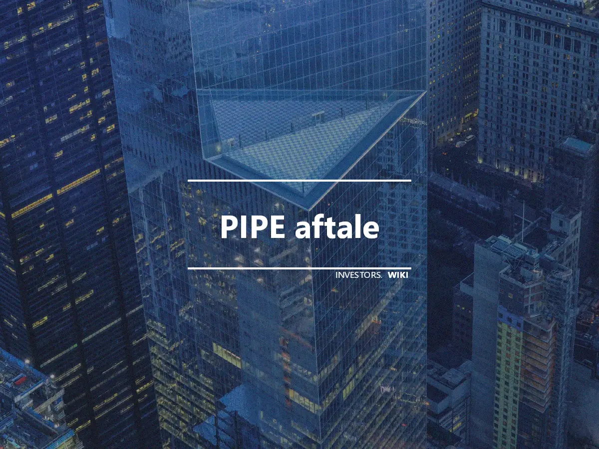 PIPE aftale