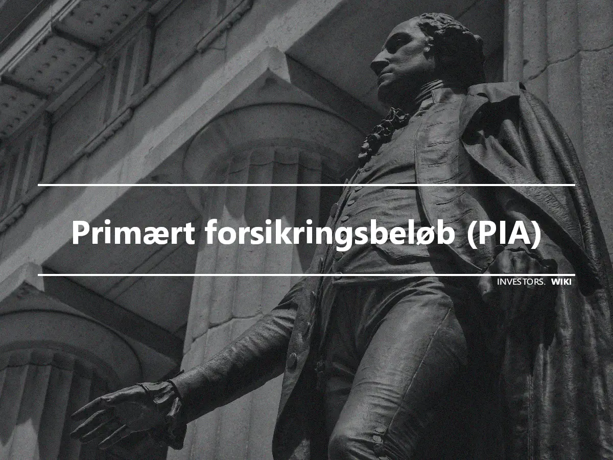 Primært forsikringsbeløb (PIA)