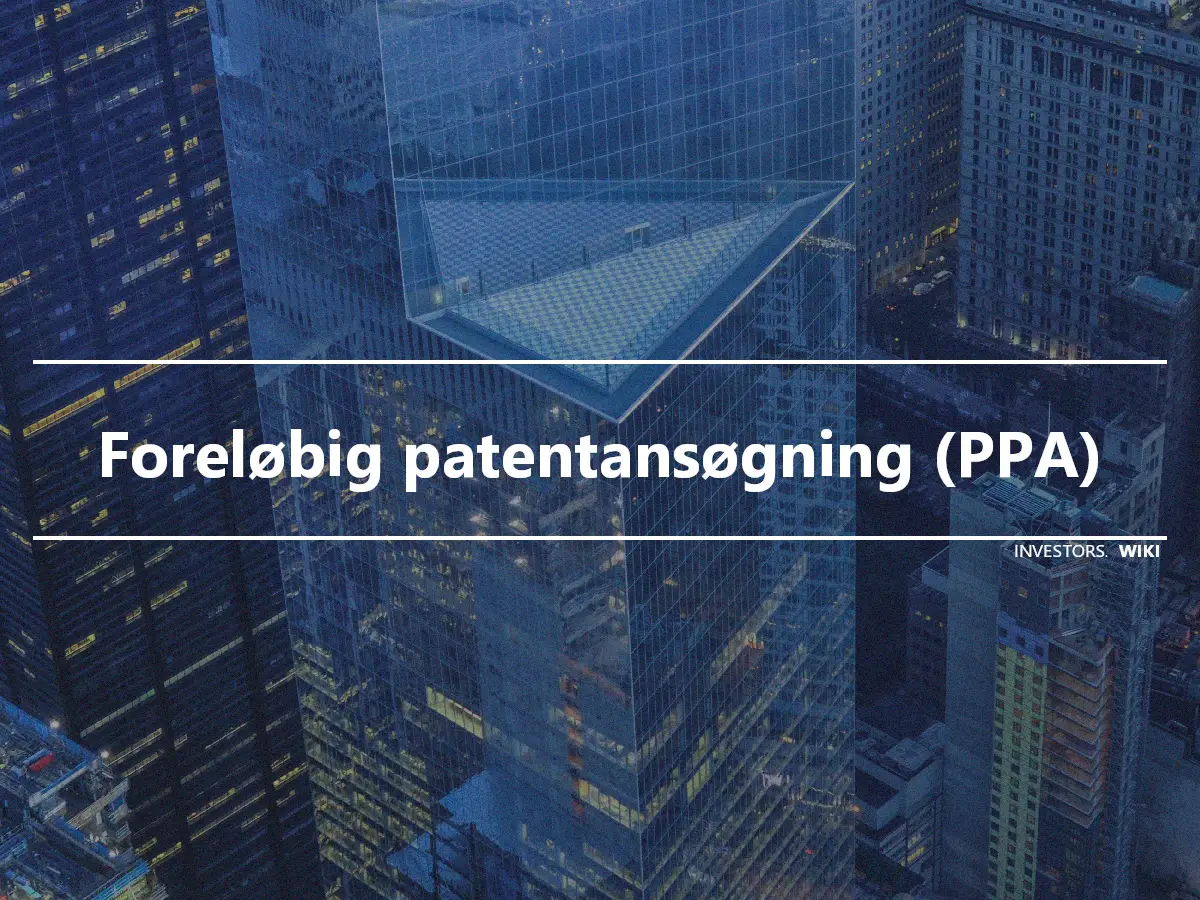 Foreløbig patentansøgning (PPA)