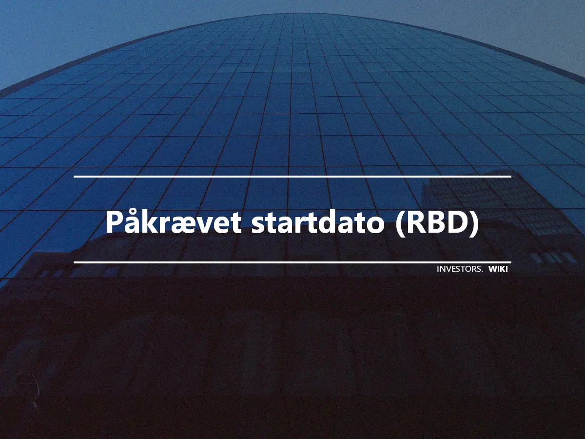 Påkrævet startdato (RBD)