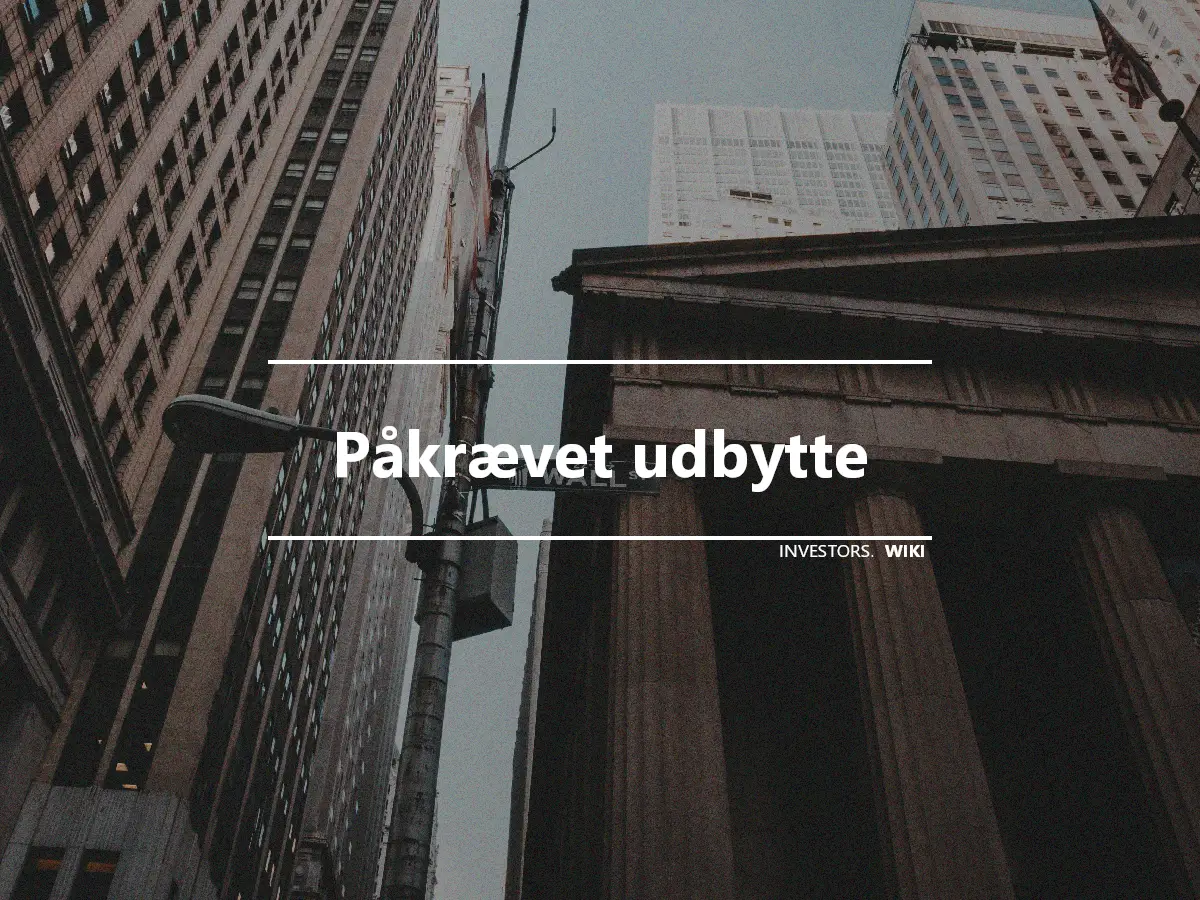 Påkrævet udbytte