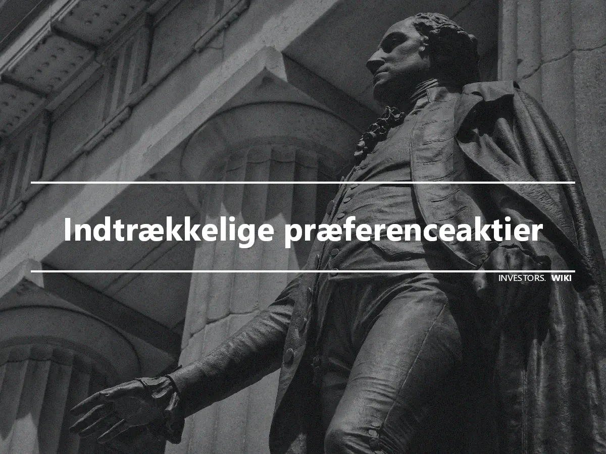 Indtrækkelige præferenceaktier