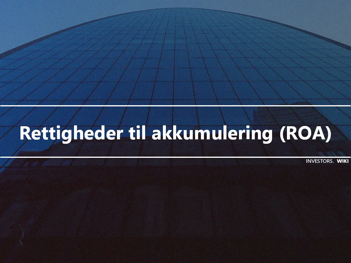 Rettigheder til akkumulering (ROA)