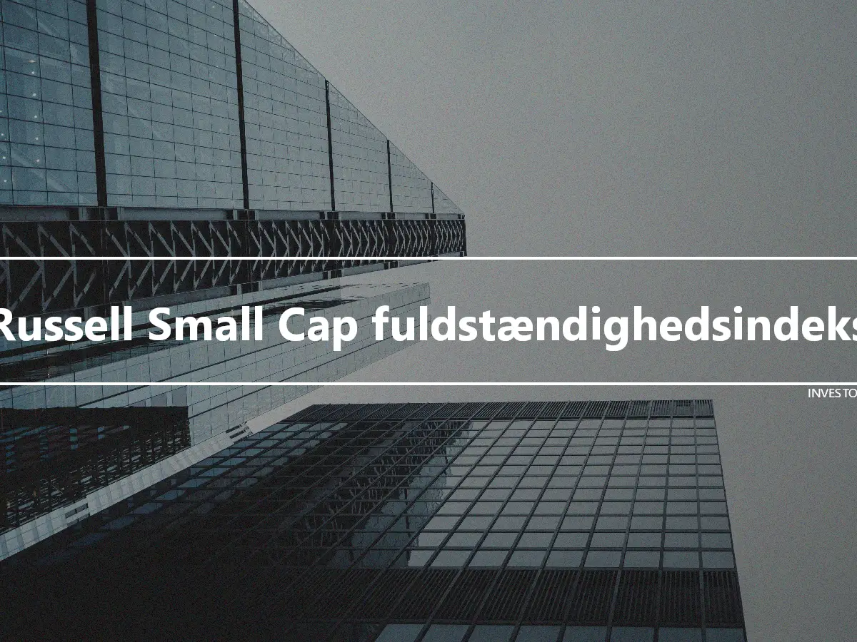 Russell Small Cap fuldstændighedsindeks