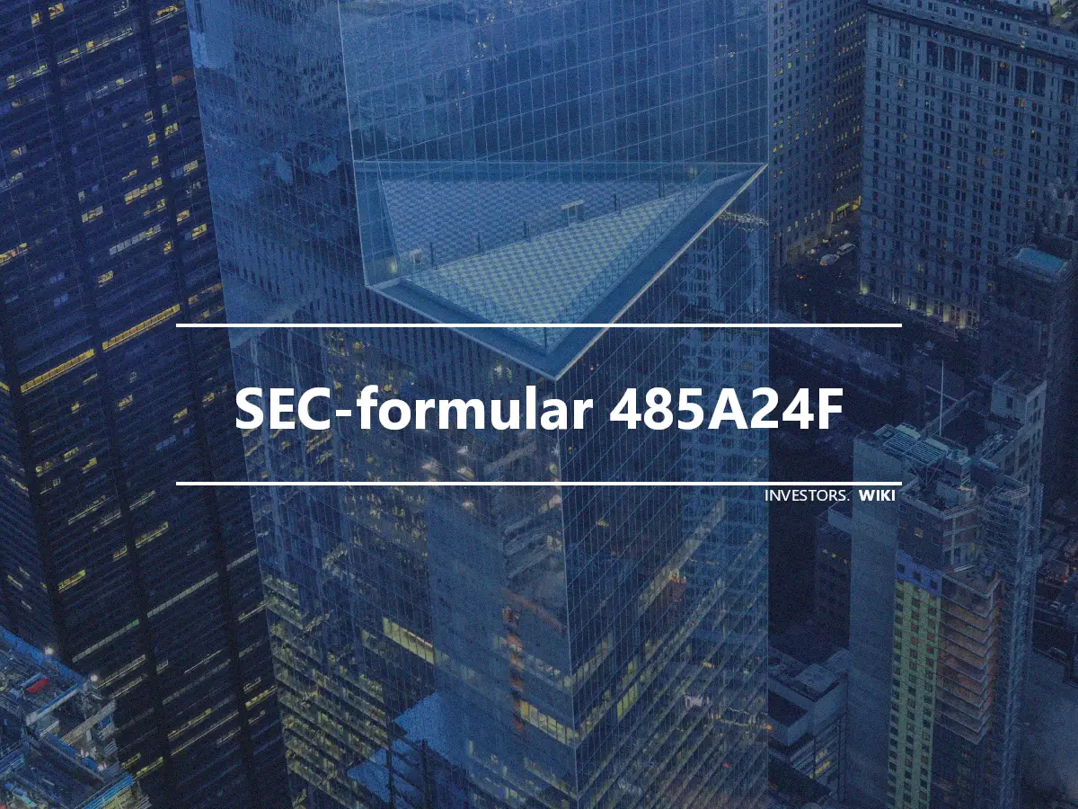 SEC-formular 485A24F