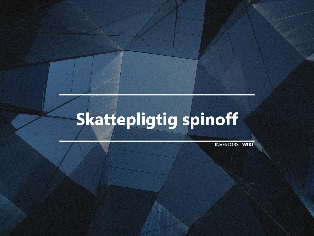 Skattepligtig spinoff