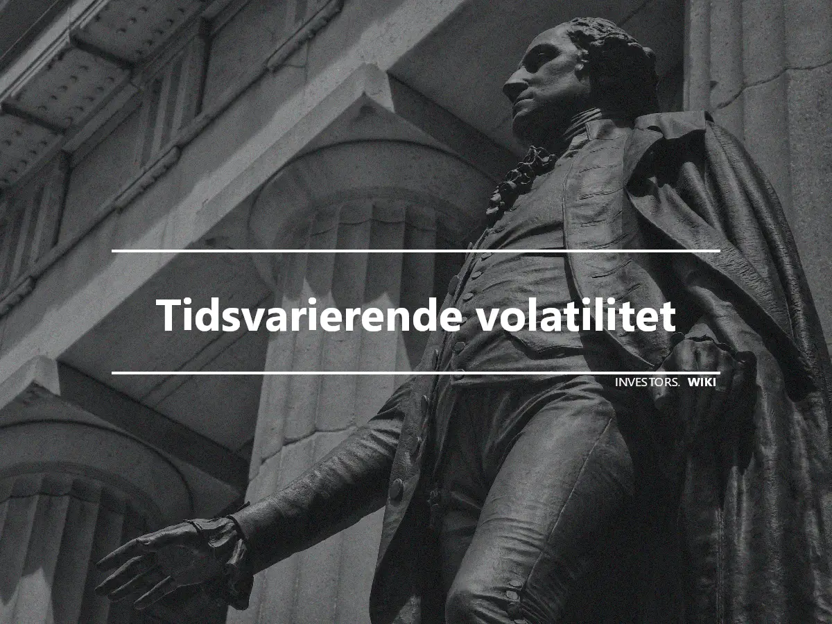 Tidsvarierende volatilitet