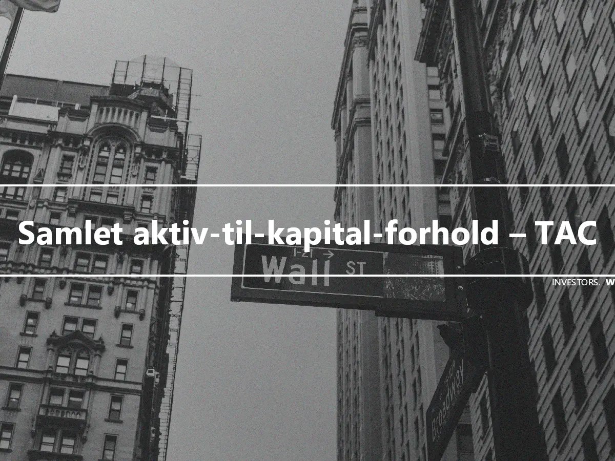 Samlet aktiv-til-kapital-forhold – TAC