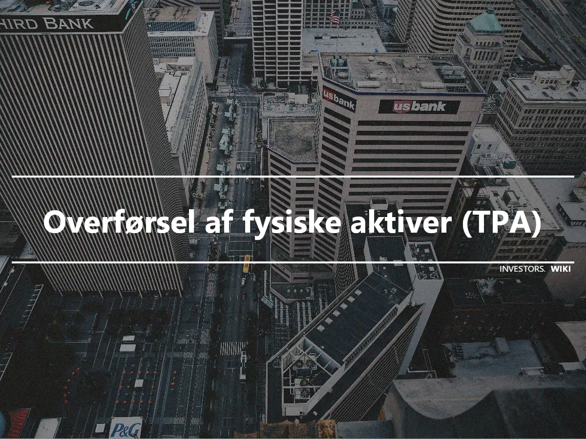 Overførsel af fysiske aktiver (TPA)