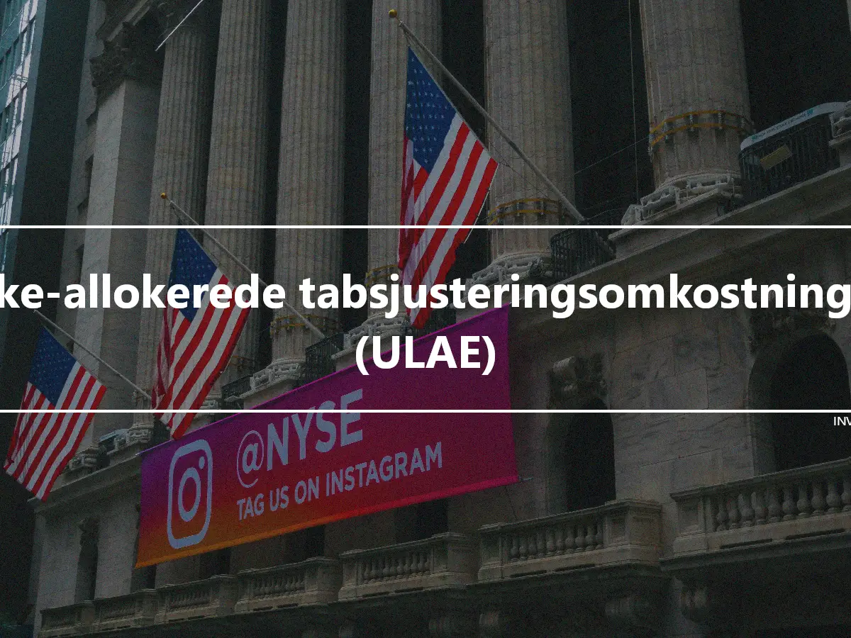 Ikke-allokerede tabsjusteringsomkostninger (ULAE)