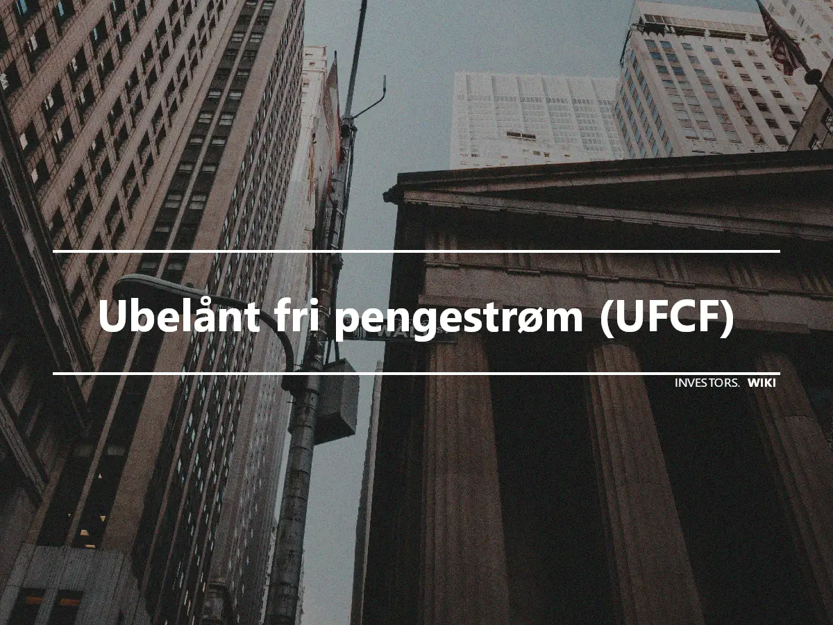 Ubelånt fri pengestrøm (UFCF)