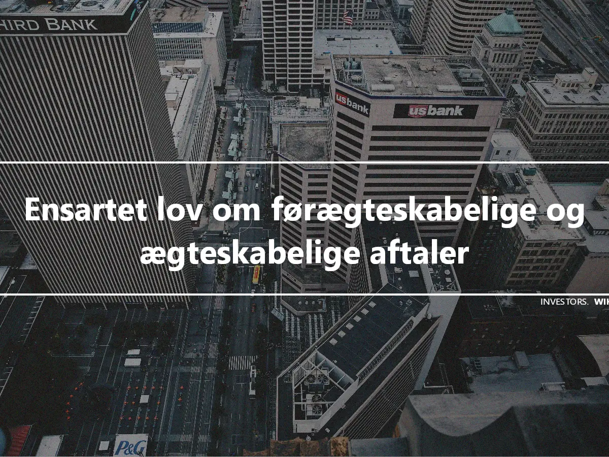 Ensartet lov om førægteskabelige og ægteskabelige aftaler