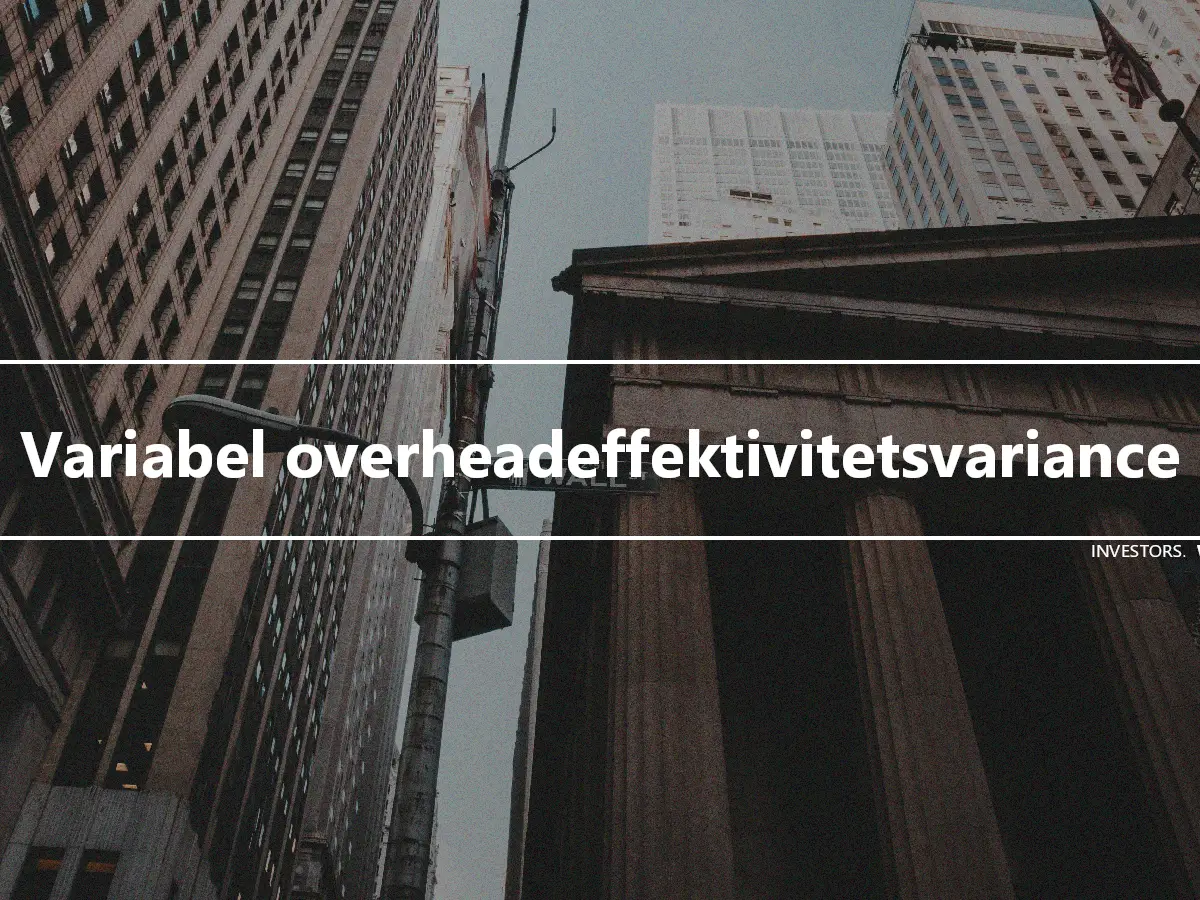 Variabel overheadeffektivitetsvariance