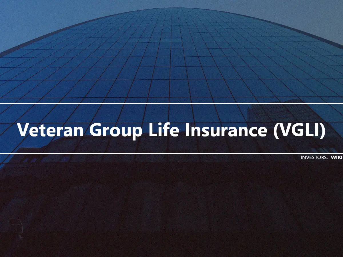 Veteran Group Life Insurance (VGLI)