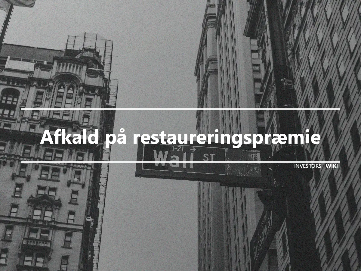 Afkald på restaureringspræmie