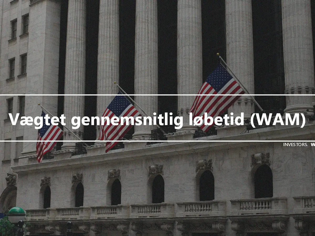 Vægtet gennemsnitlig løbetid (WAM)