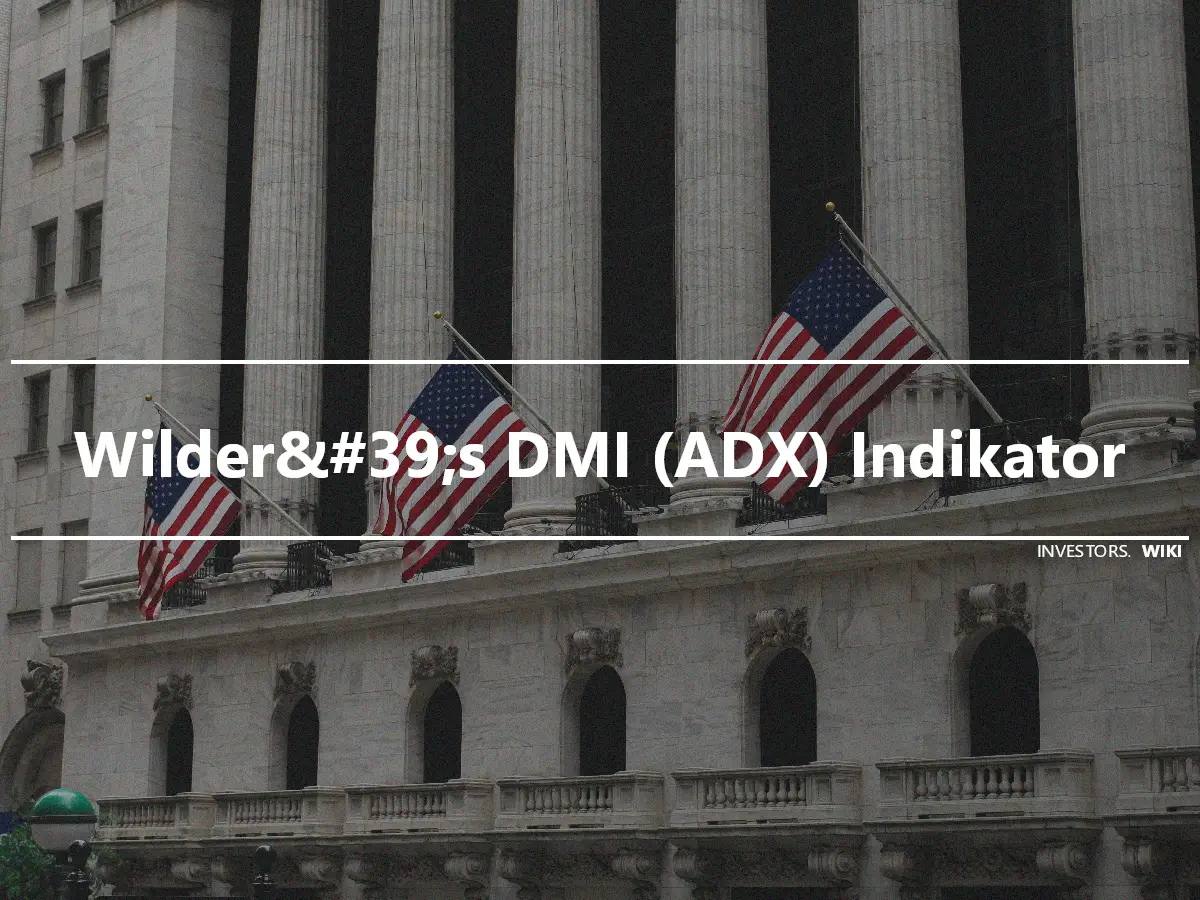 Wilder&#39;s DMI (ADX) Indikator