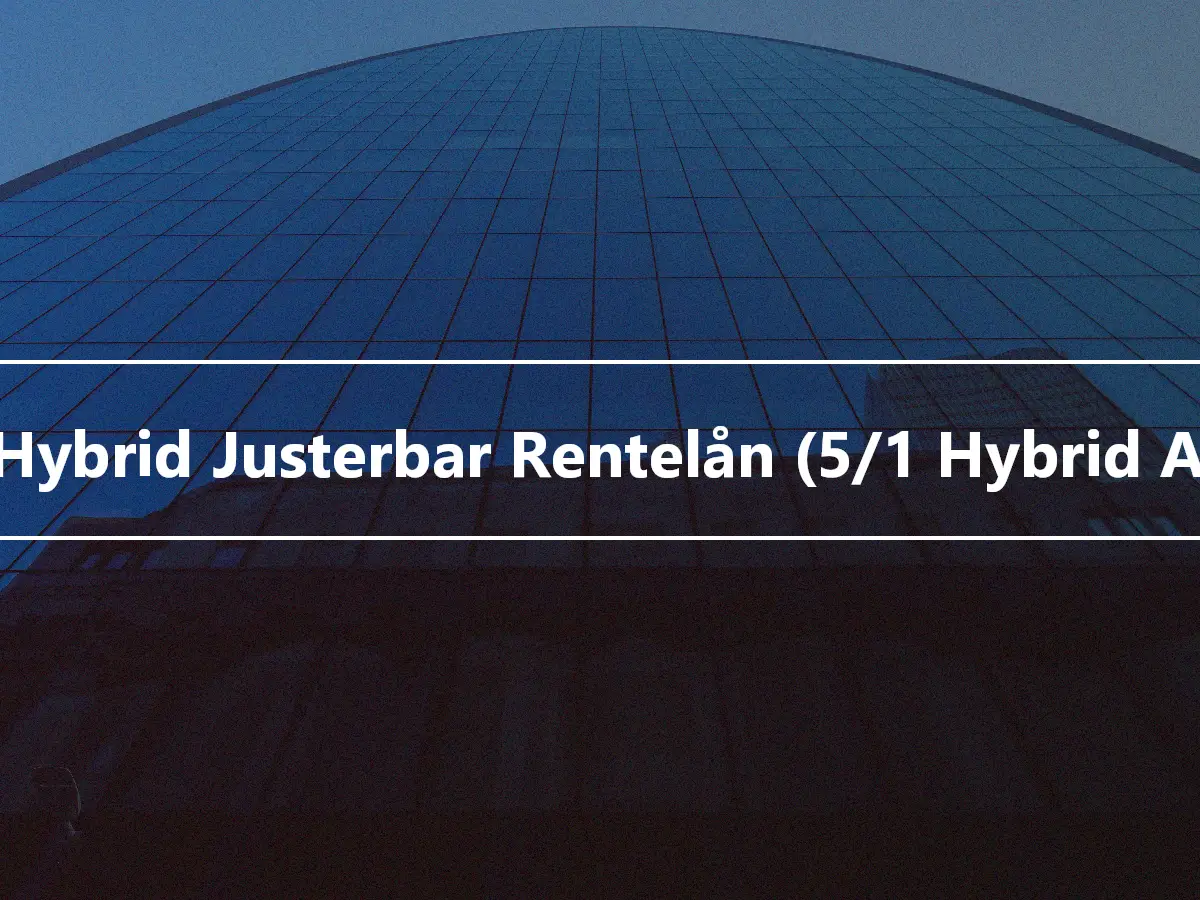 5/1 Hybrid Justerbar Rentelån (5/1 Hybrid ARM)