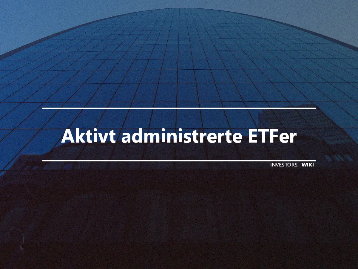 Aktivt administrerte ETFer