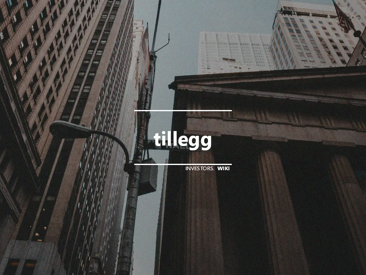 tillegg