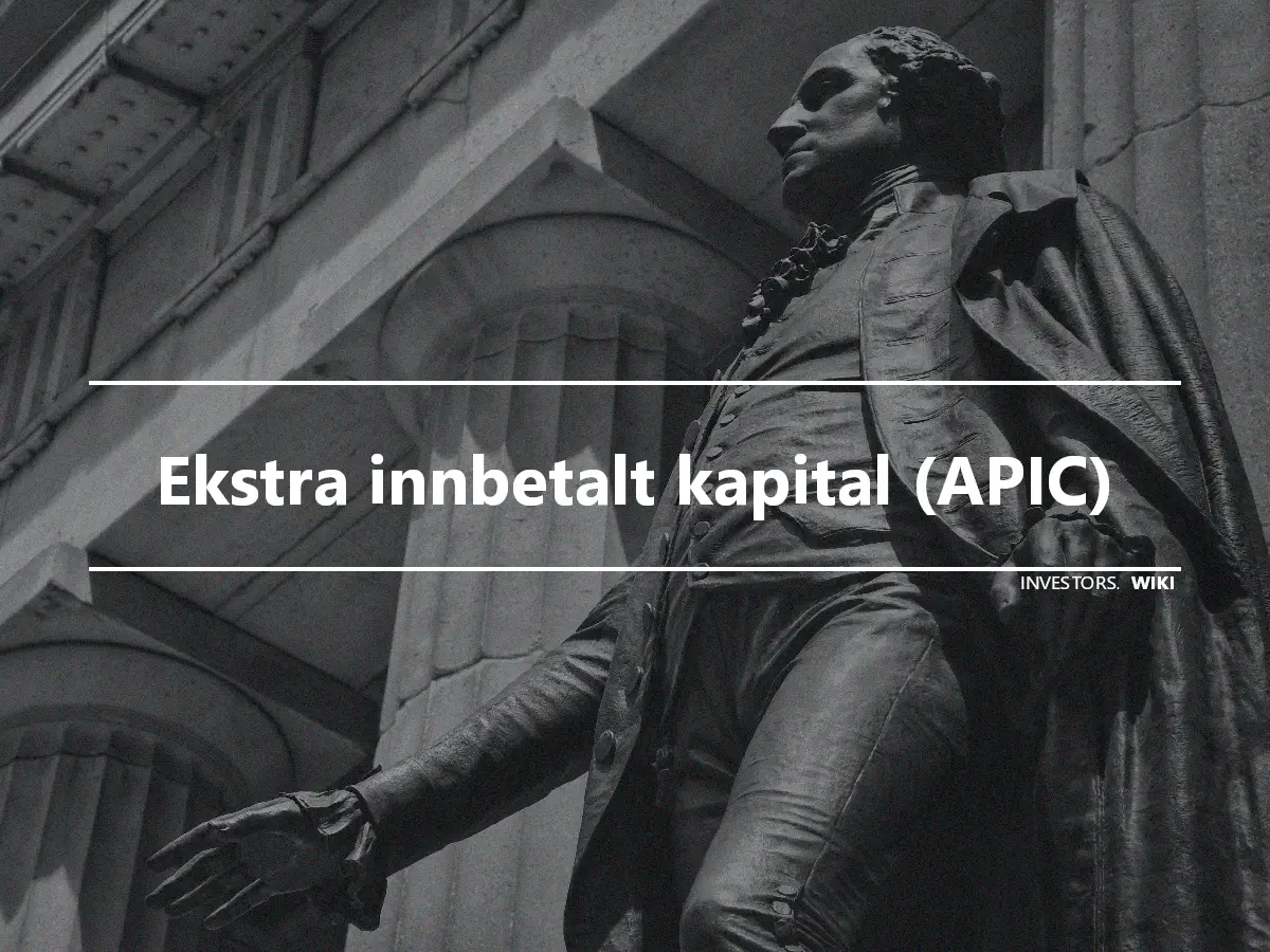 Ekstra innbetalt kapital (APIC)