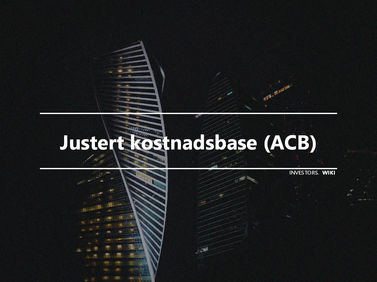 Justert kostnadsbase (ACB)