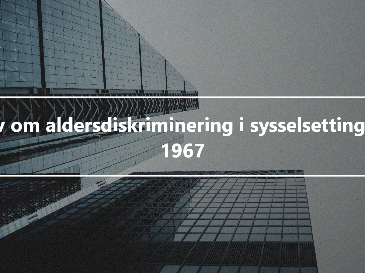 Lov om aldersdiskriminering i sysselsetting av 1967