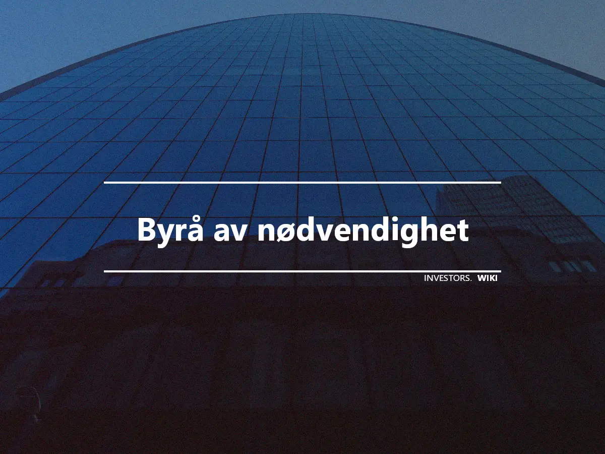 Byrå av nødvendighet