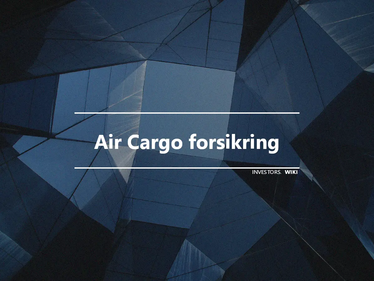 Air Cargo forsikring