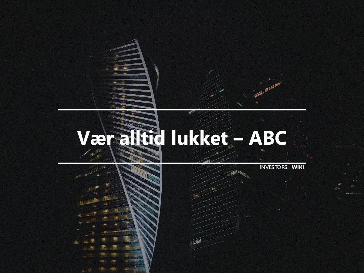 Vær alltid lukket – ABC