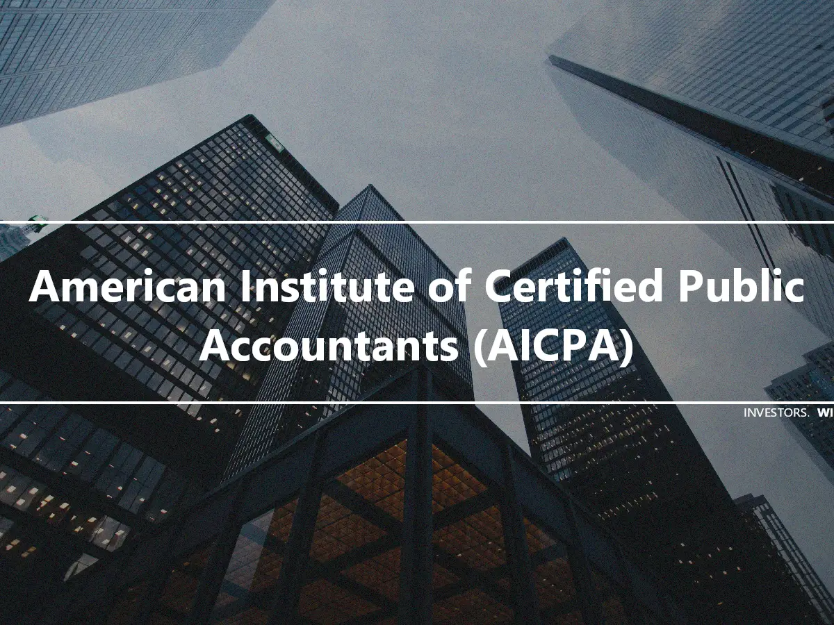 American Institute of Certified Public Accountants (AICPA)