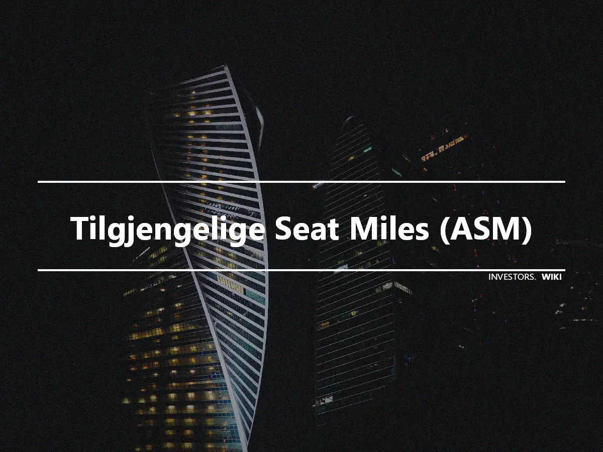 Tilgjengelige Seat Miles (ASM)