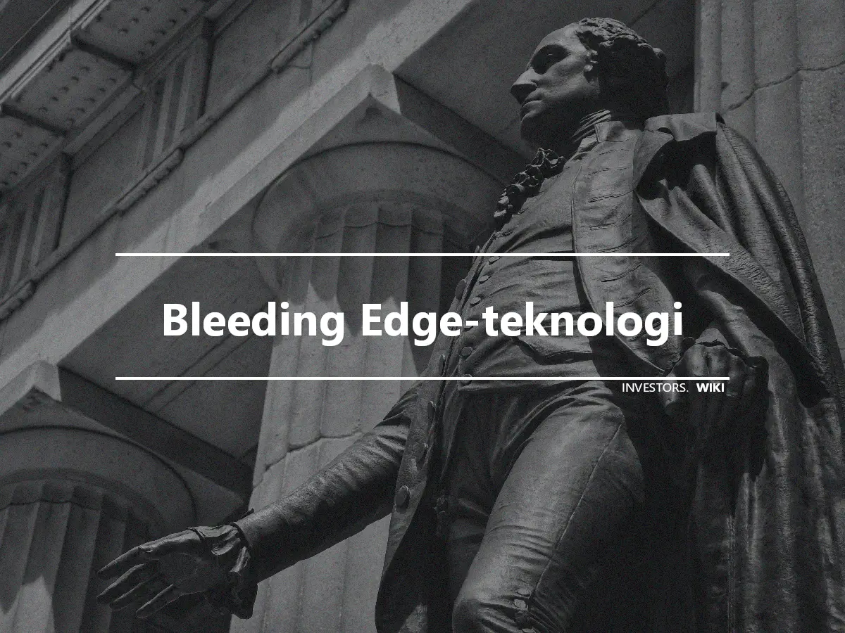 Bleeding Edge-teknologi