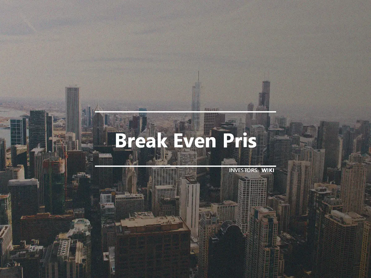Break Even Pris